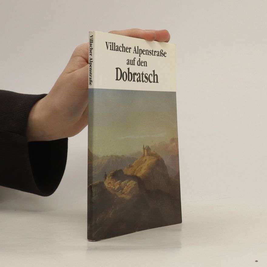 Robert Gratzer Villacher Alpenstrasse auf den Dobratsch