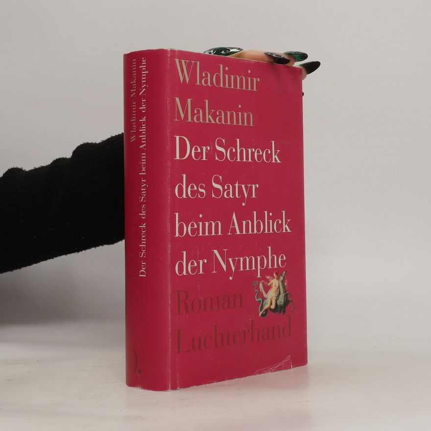 Vladimir S. Makanin Der Schreck des Satyr beim Anblick der Nymphe