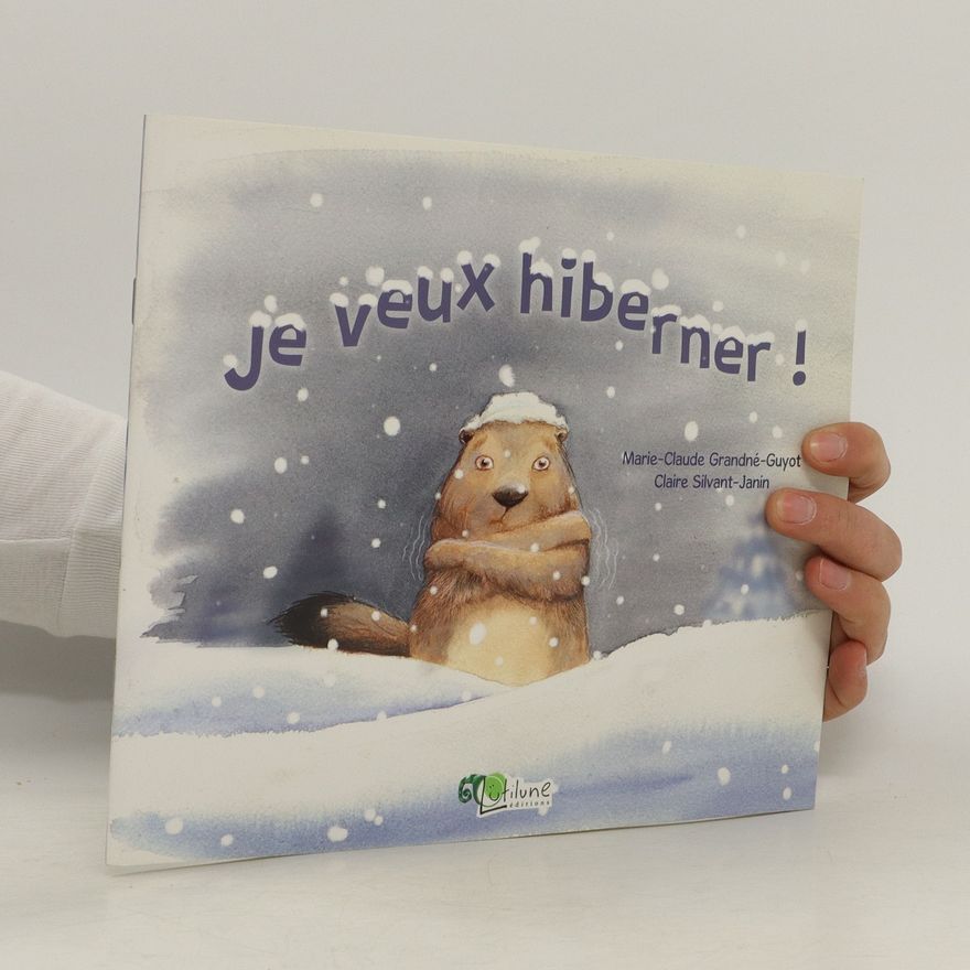 Claire Silvant-Janin Je veux hiberner!