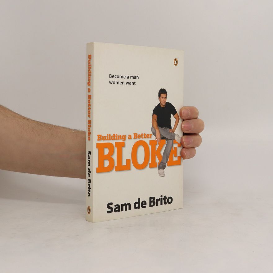 Sam de Brito Building a Better Bloke