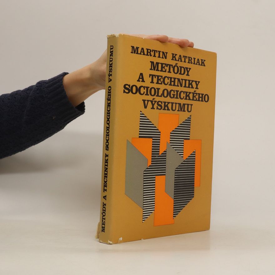 Martin Katriak Metódy a techniky sociologického výskumu