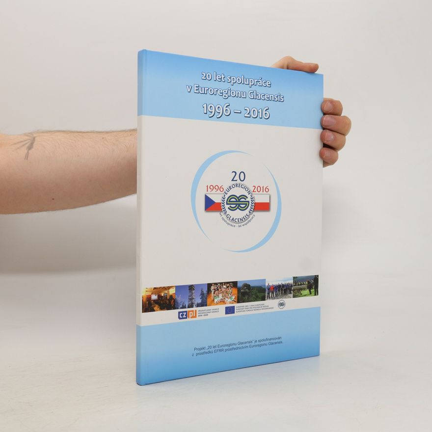 Various authors 20 let spolupráce v Euroregionu Glacensis 1996-2016