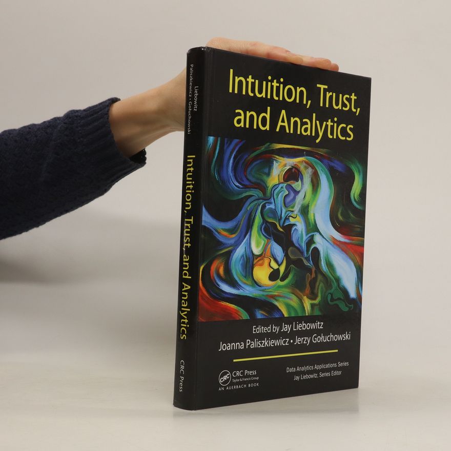 Jerzy Gołuchowski Intuition, Trust, and Analytics