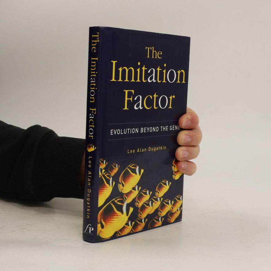Lee Alan Dugatkin The Imitation Factor