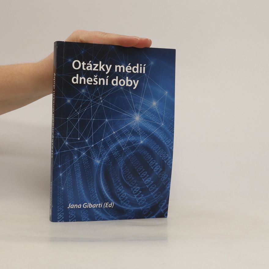 Jana Gibarti Otázky médií dnešní doby