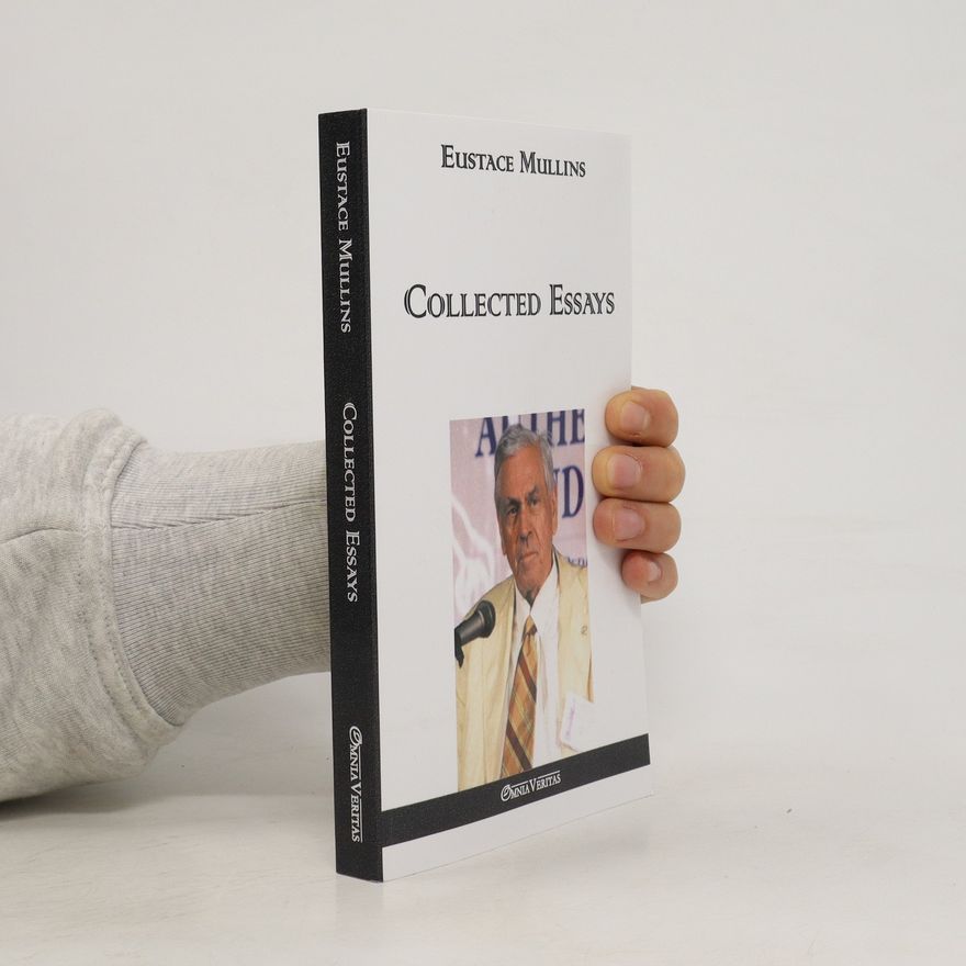 Eustace Mullins Collected Essays