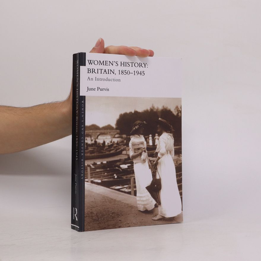 June Purvis Women's history: Britain 1850-1945 : an introduction
