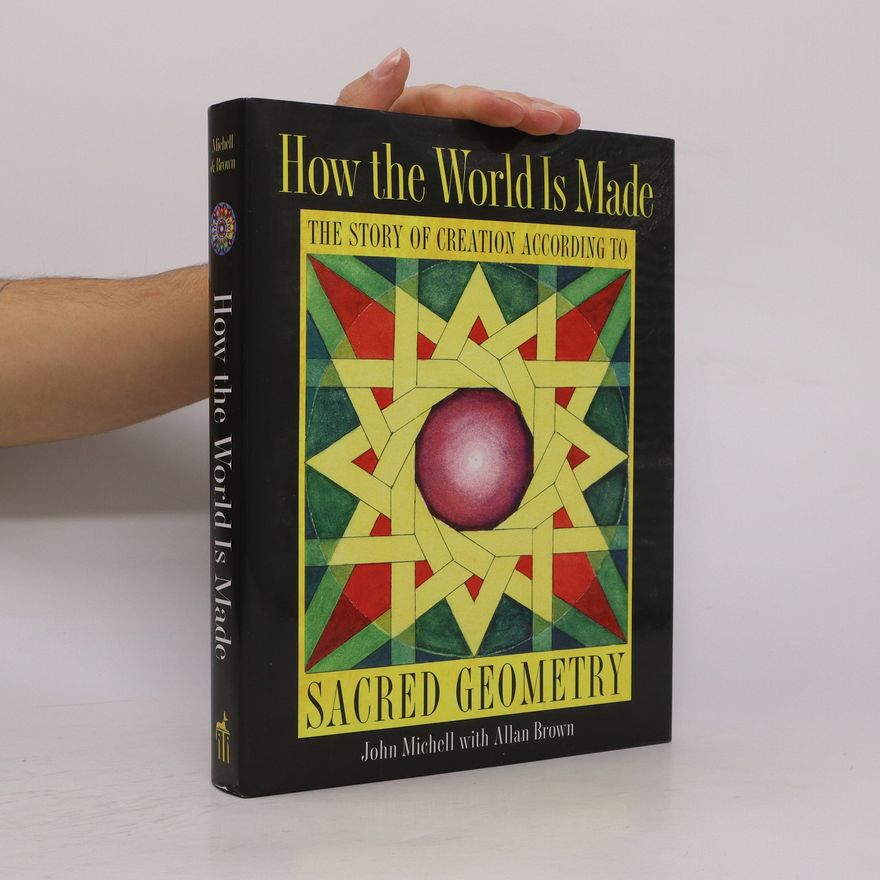 John F. Michell How the World Is Made
