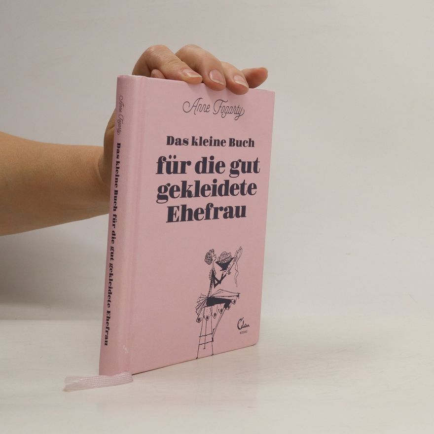 Anne Fogarty Das kleine Buch für die gut gekleidete Ehefrau