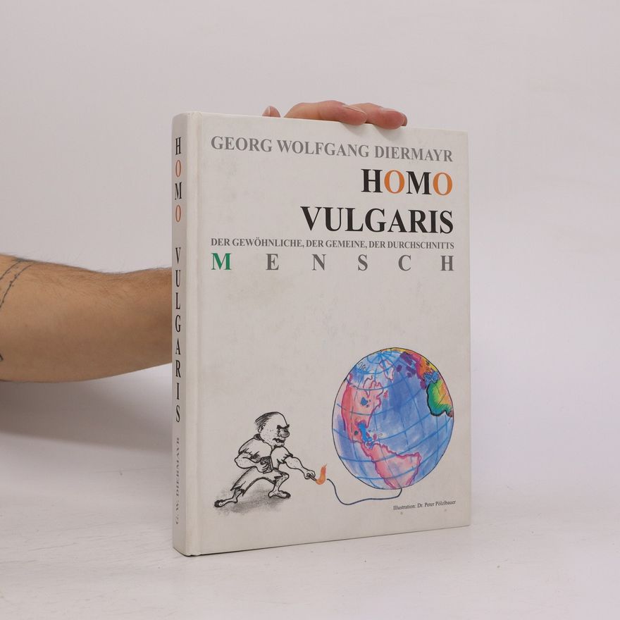 Georg Wolfgang Diermayr Homo vulgaris