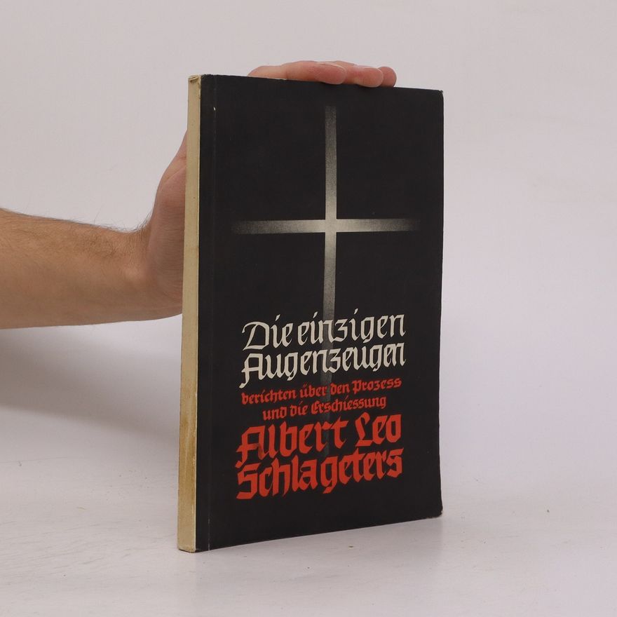 Roggendorff ender Die einzigen Augenzeugen. Albert Leo Schlageter - Seine Verurteilung und Erschießung durch die Franzosen in Düsseldorf am 26. Mai 1923