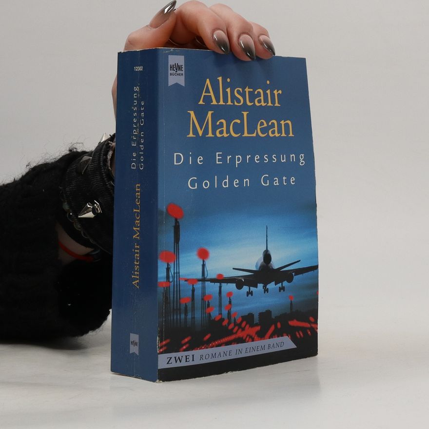 Alistair MacLean Die Erpressung. Golden Gate.