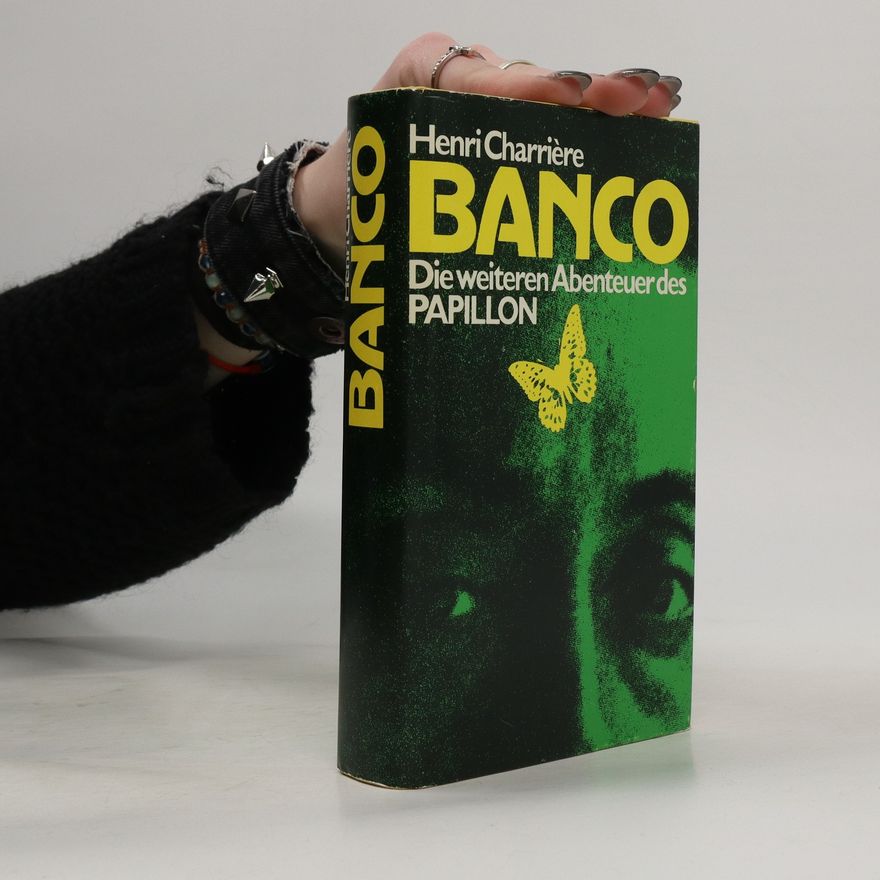 Henri Charrière Banco. Die weiteren Abenteuren des Papillon