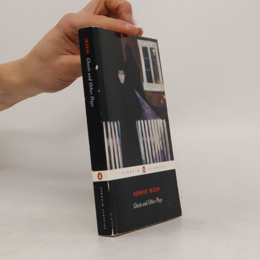 Henrik Ibsen Ghosts and Other Plays