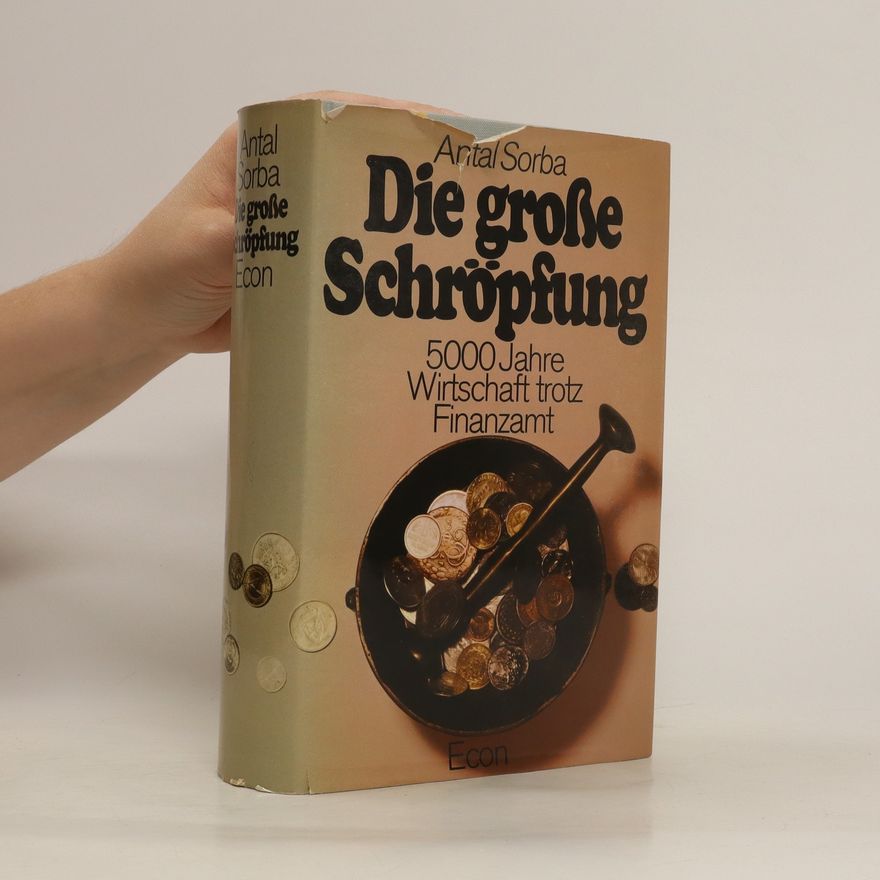 Anton Zischka Die Große Schröpfung. 5000 Jahre Wirtschaft trotz