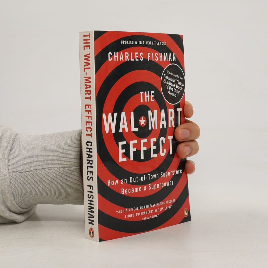 Charles Fishman The Wal Mart Effect