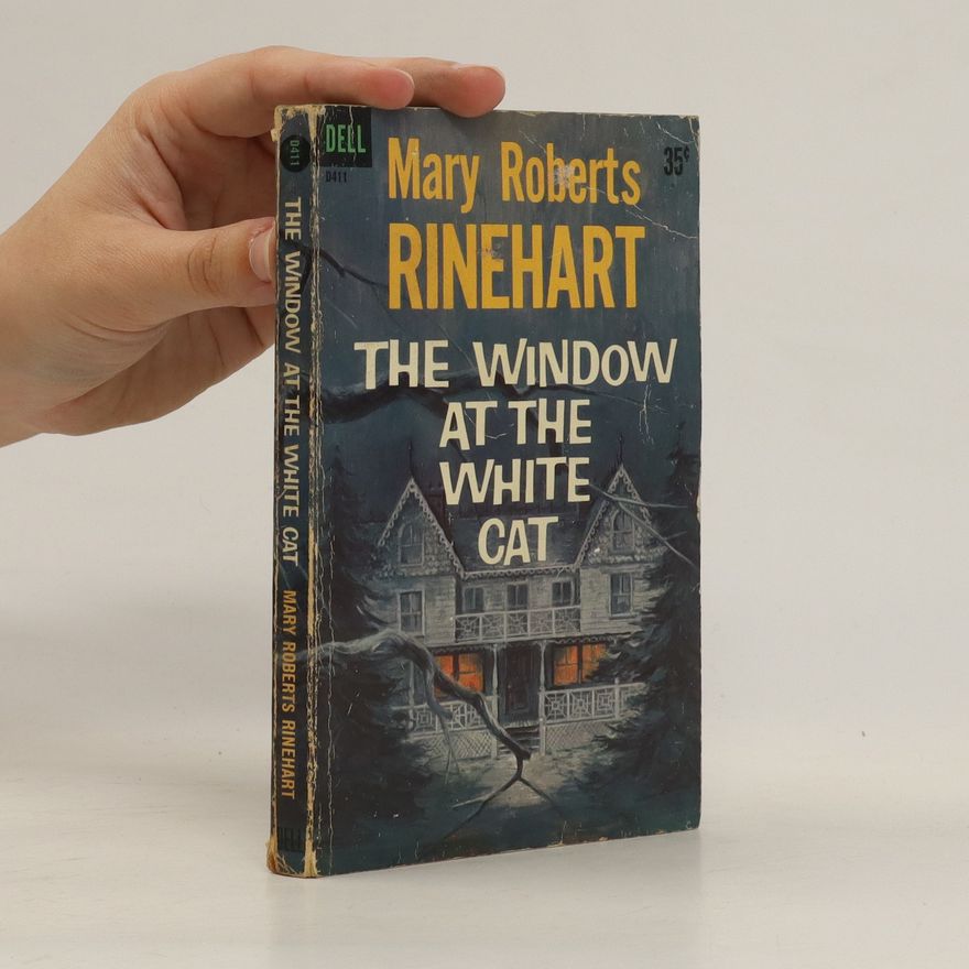 Mary Roberts Rinehart The Window at the White Cat