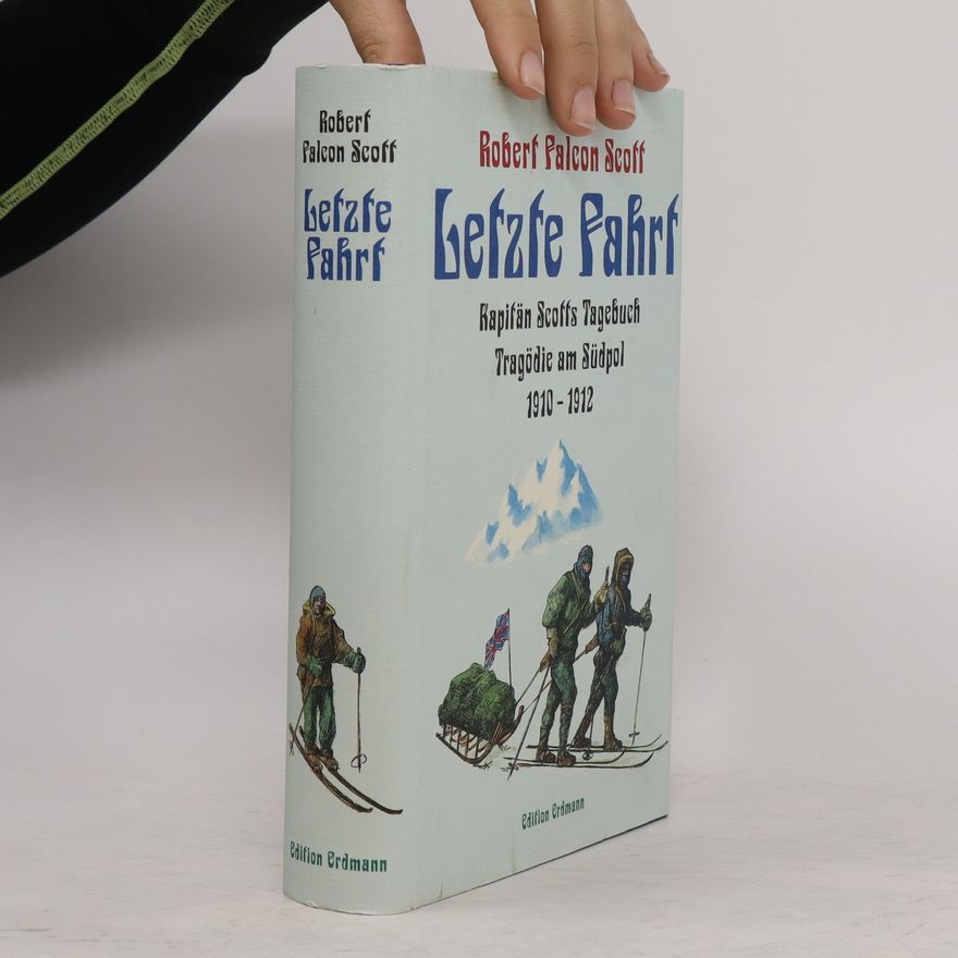 Robert Falcon Scott Letzte Fahrt