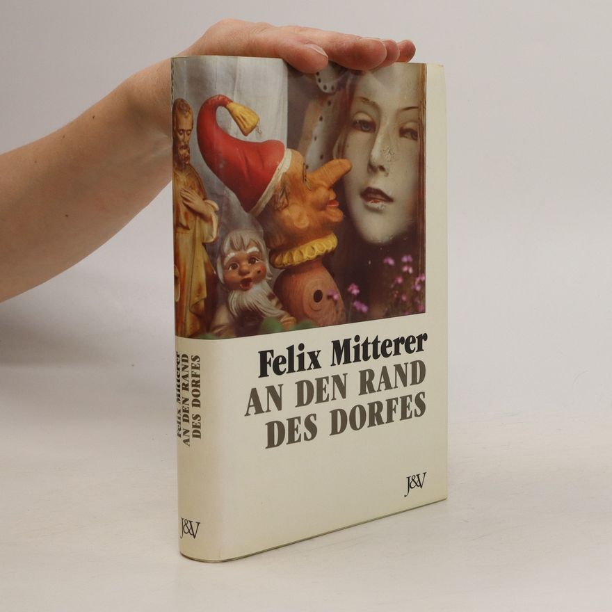 Felix Mitterer An den Rand des Dorfes