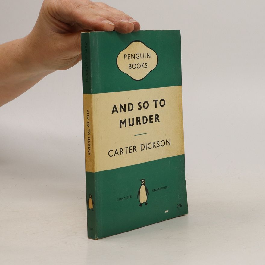 Carter Dickson And So to Murder