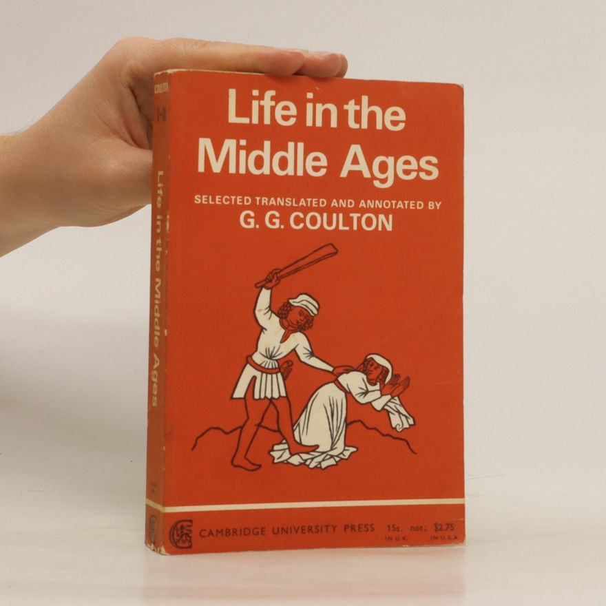 G. G. Coulton Life in the Middle Ages