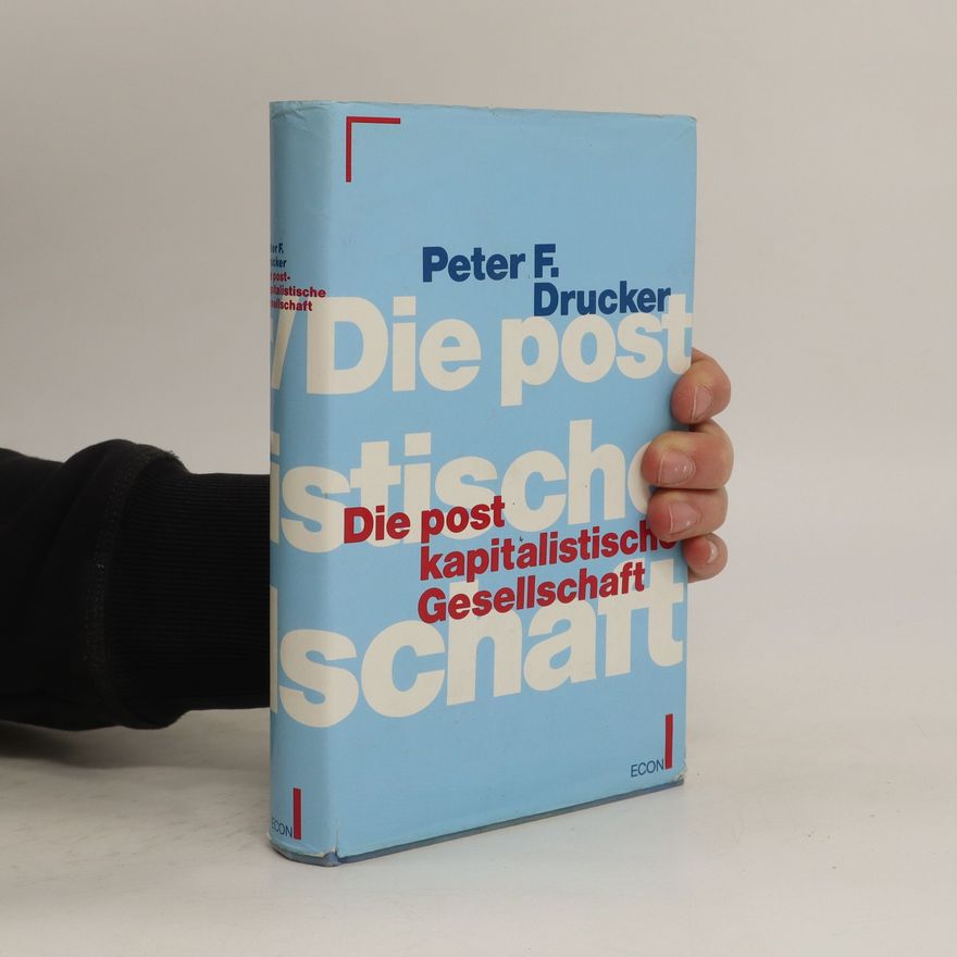 Peter Drucker Die postkapitalistische Gesellschaft