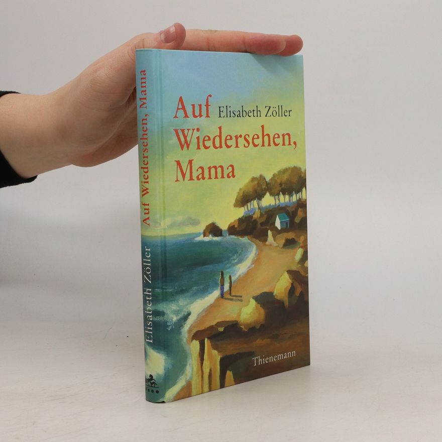 Elisabeth Zöller Auf Wiedersehen, Mama