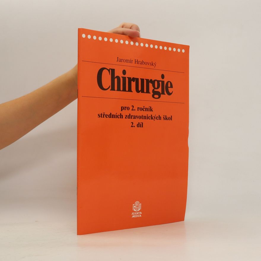 Jaromír Hrabovský Chirurgie pro 2. ročník středních zdravotnických škol. Díl 2.