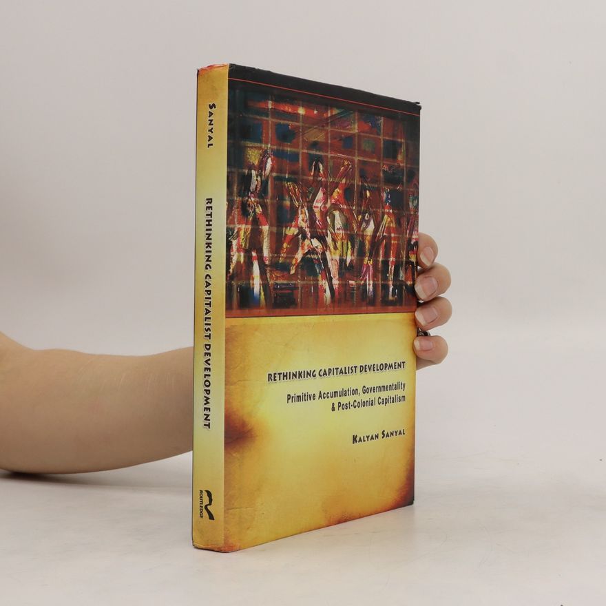 Kalyan K. Sanyal Rethinking Capitalist Development