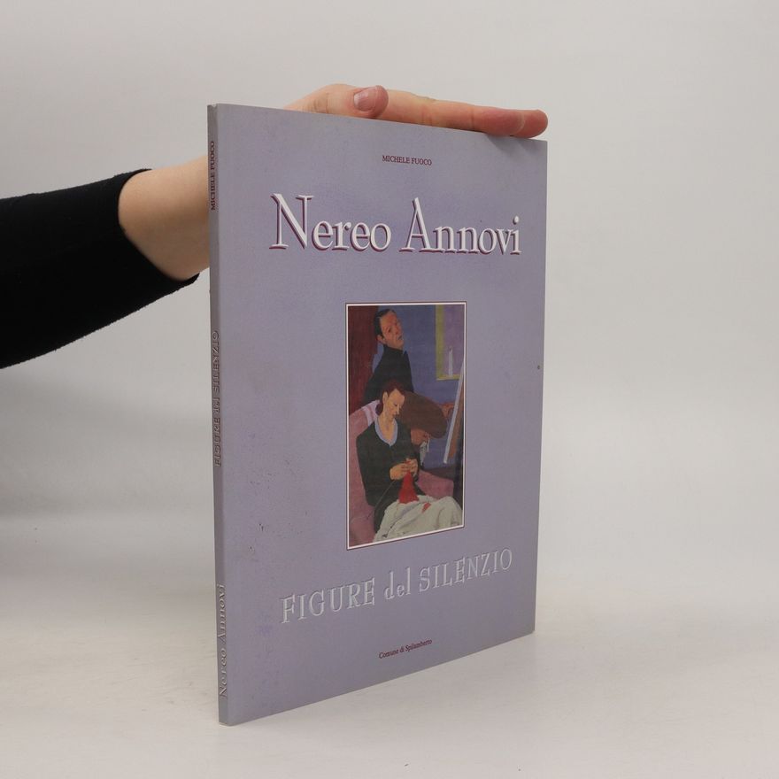 Michele Fuoco Nereo Annovi. Figure del silenzio.