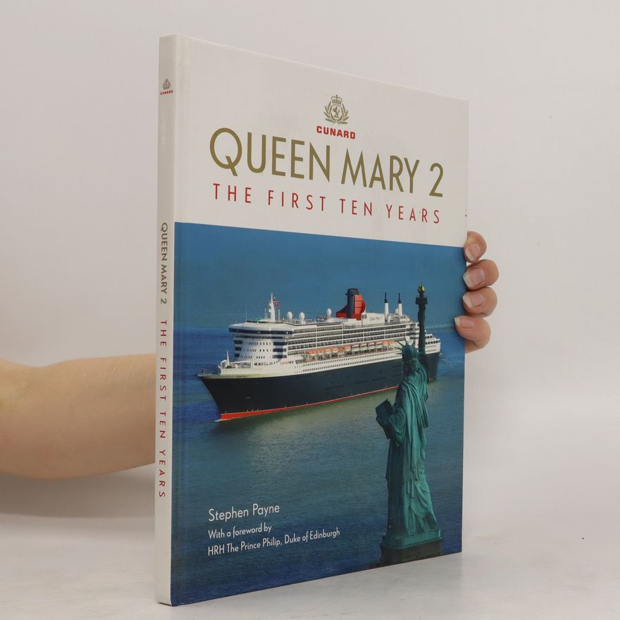 Stephen Payne Queen Mary 2. The First Ten Years