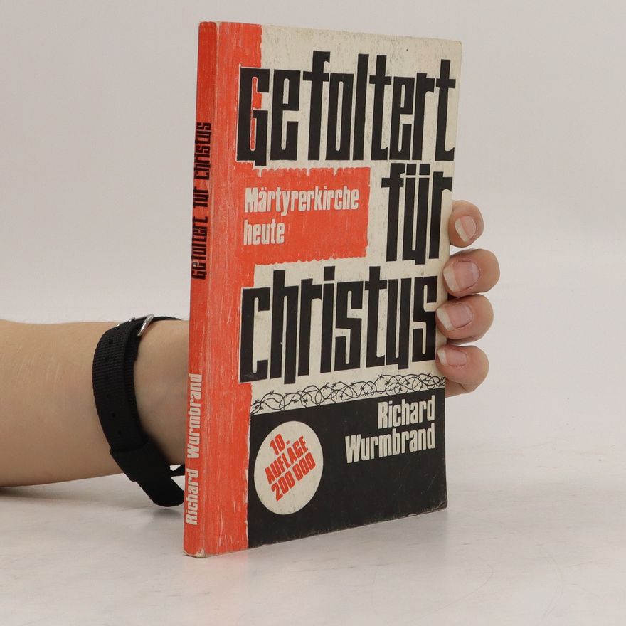Richard Wurmbrand Gefoltert für Christus