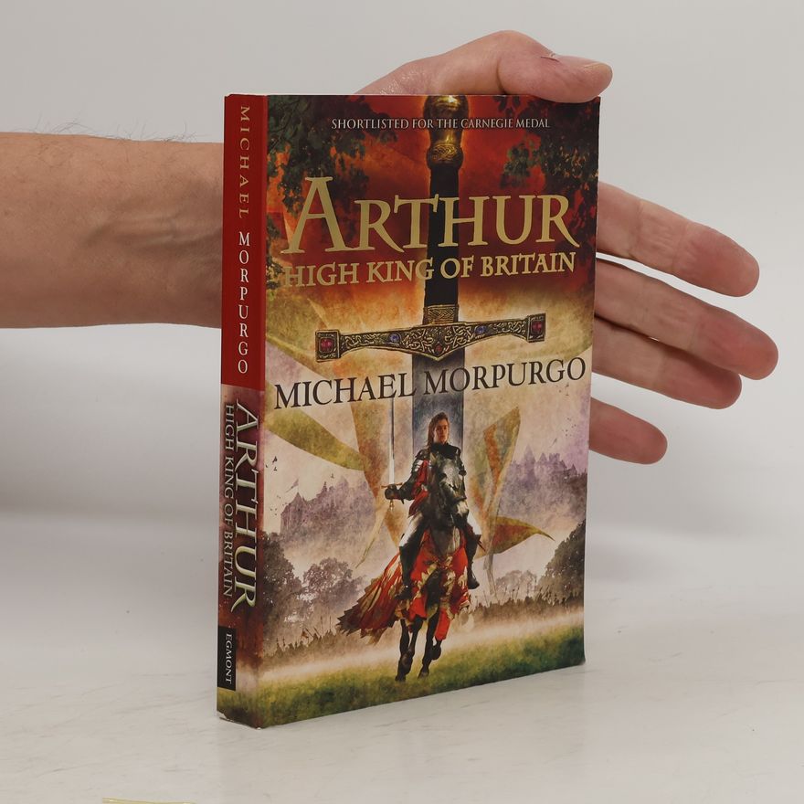 Michael Morpurgo Arthur High King of Britain