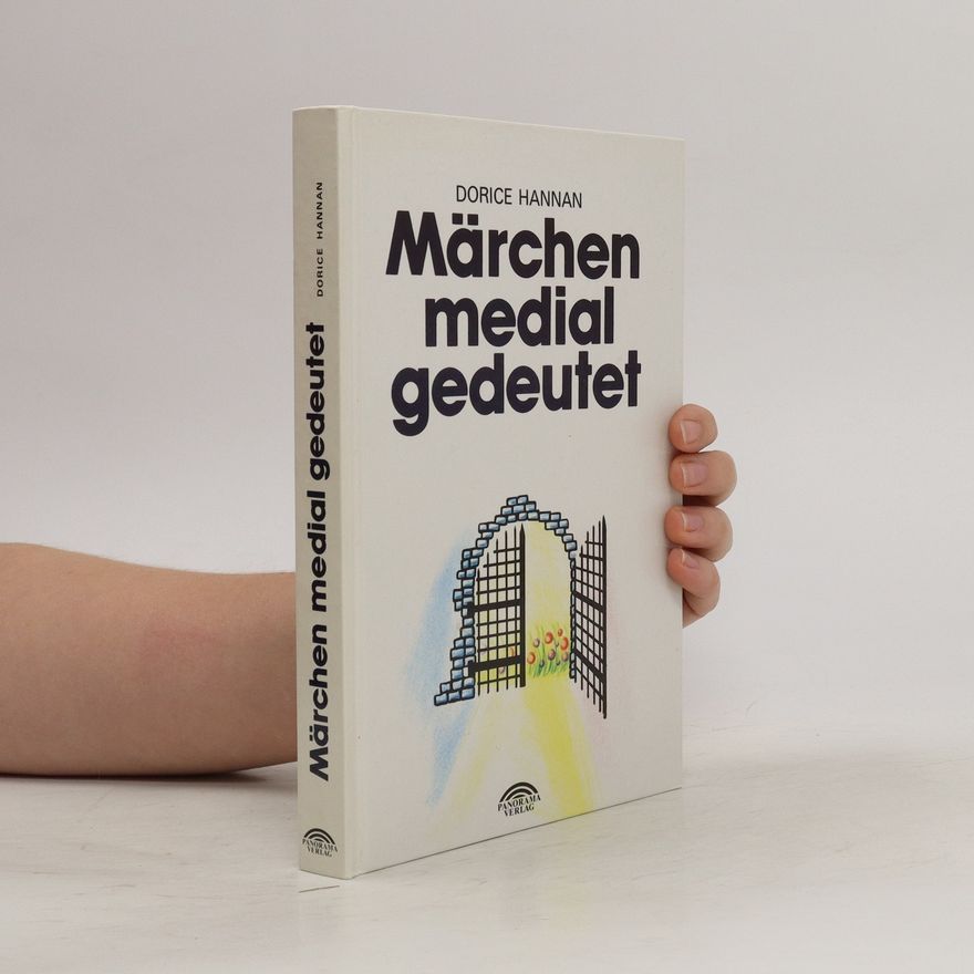 Dorice Hannan Märchen medial gedeutet