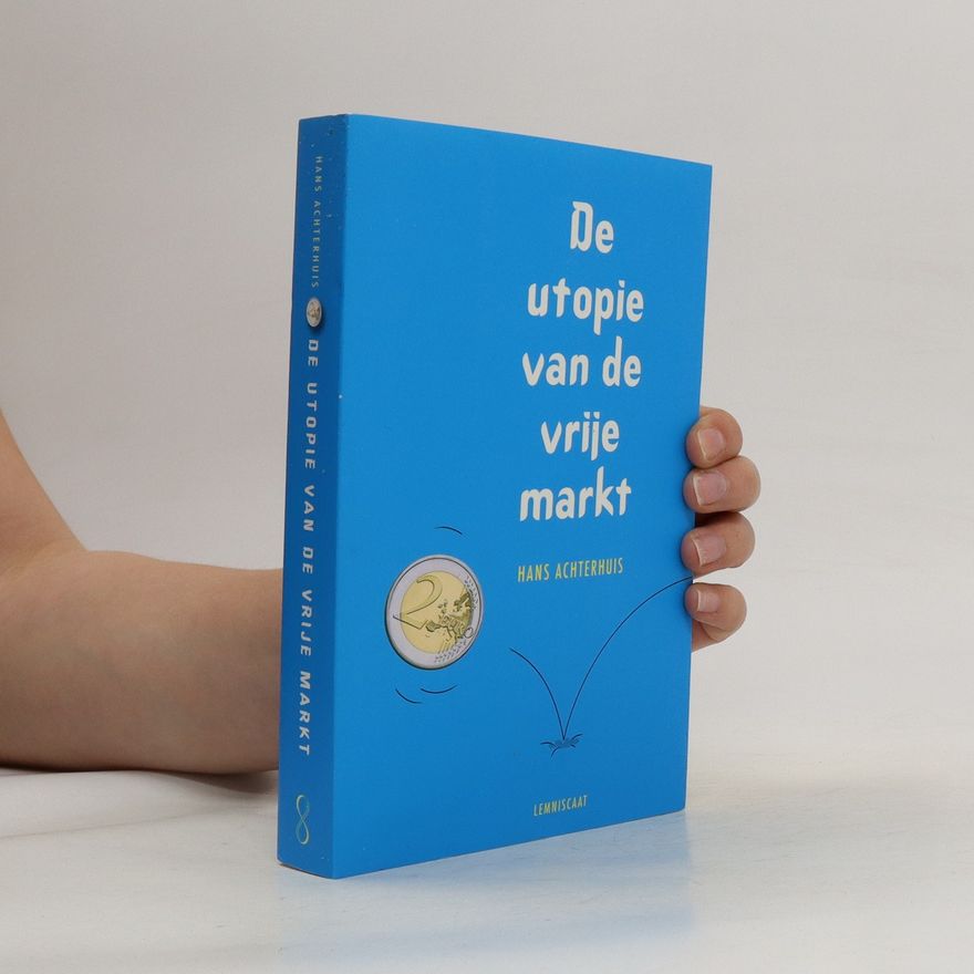 Hans Achterhuis De utopie van de vrije markt