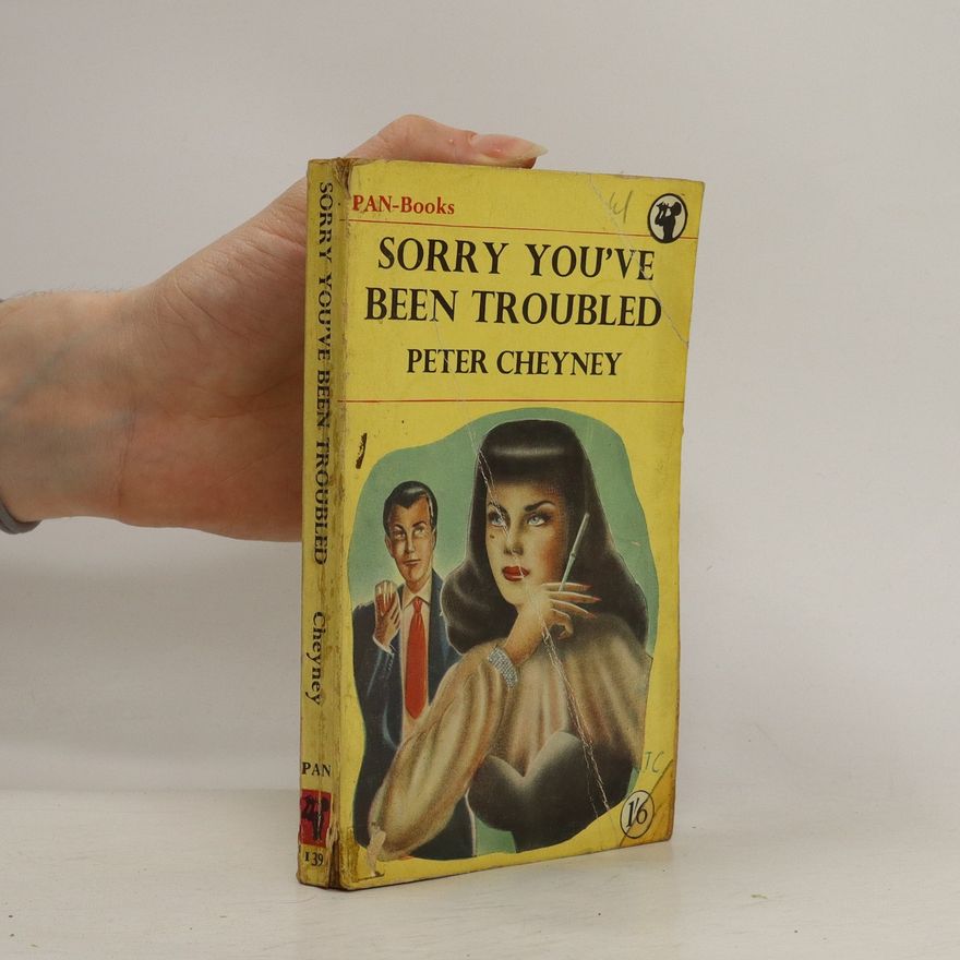 Peter Cheyney Sorry You've Been Troubled