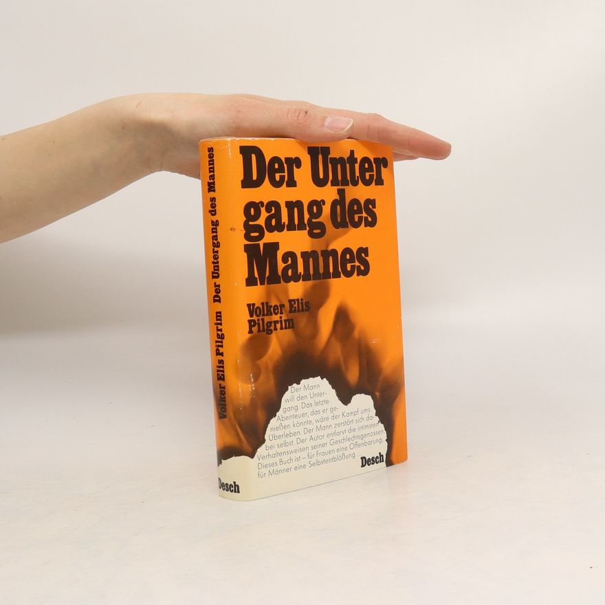 Volker Elis Pilgrim Der Untergang des Mannes