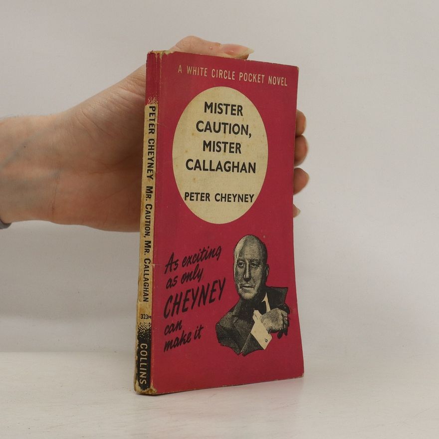 Peter Cheyney Mister Caution, Mister Callaghan