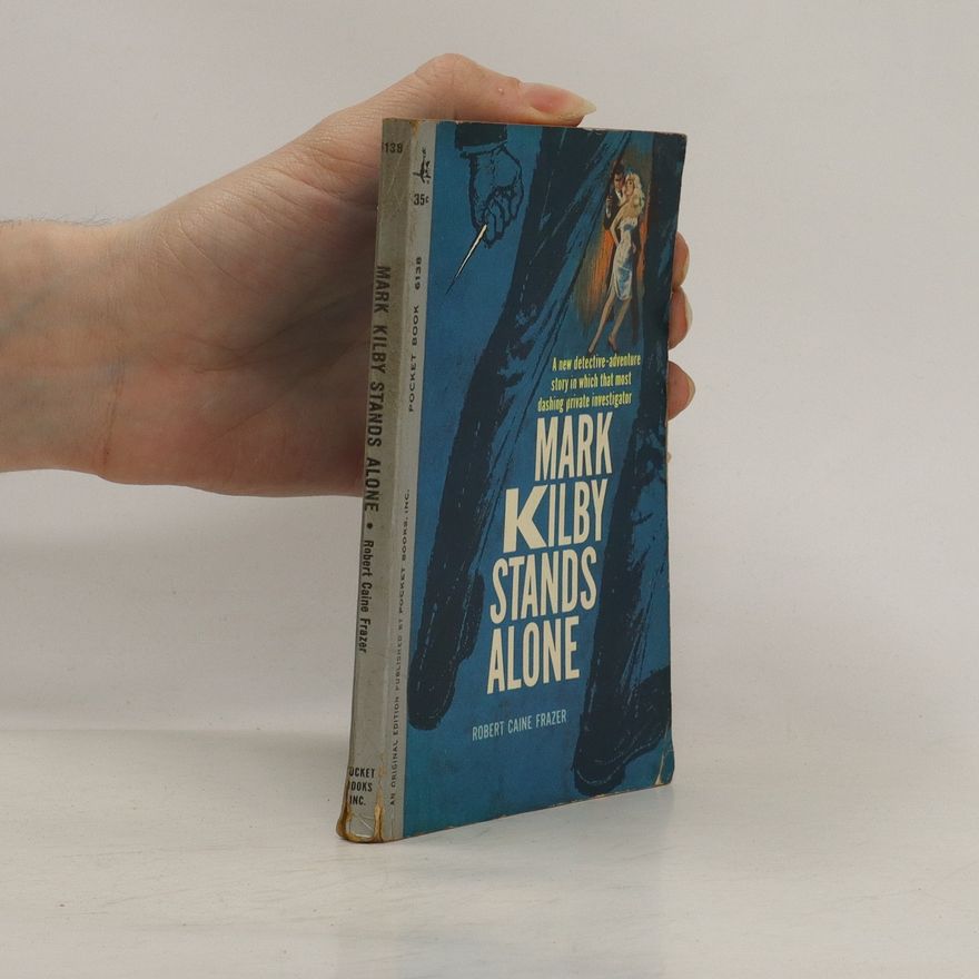 Robert Caine Frazer Mark Kilby Stands Alone