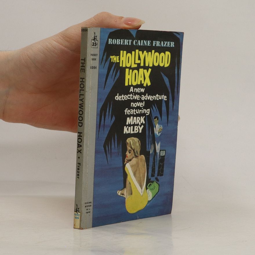 Robert Caine Frazer The Hollywood Hoax