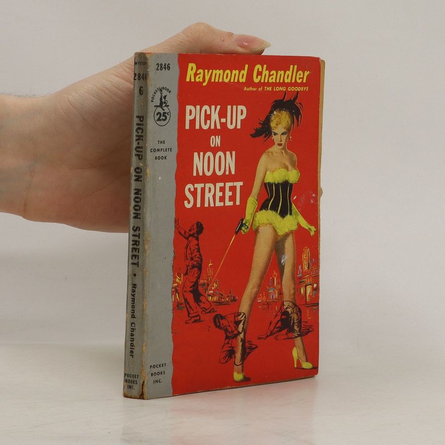 Raymond Chandler Pick Up on Noon Street