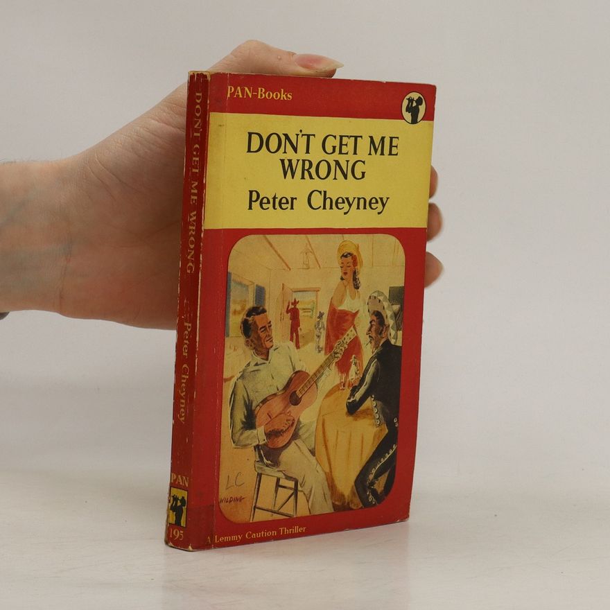 Peter Cheyney Don't Get Me Wrong