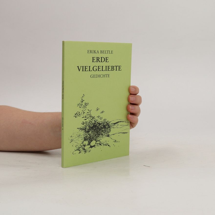 Erika Beltle Erde Vielgeliebte