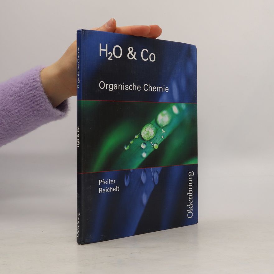 Roland Reichelt H2O & Co. Organische Chemie