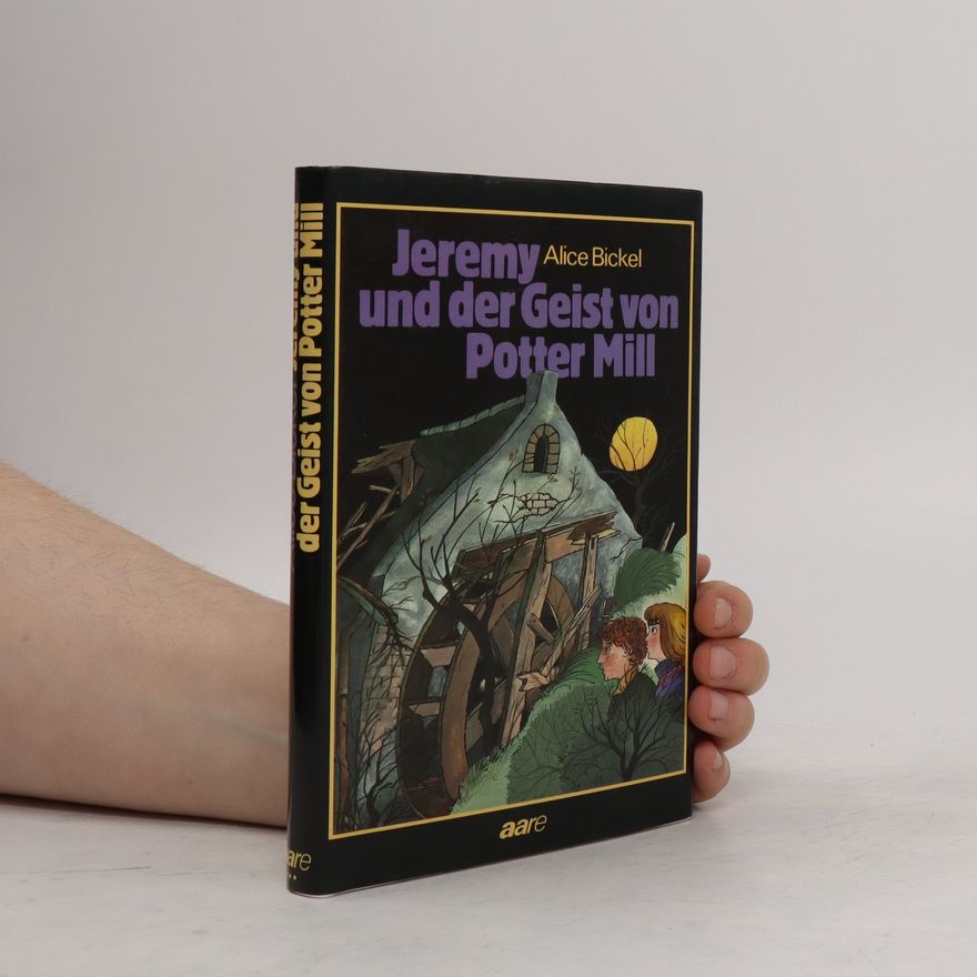 Alice Bickel Jeremy und der Geist von Potter Mill