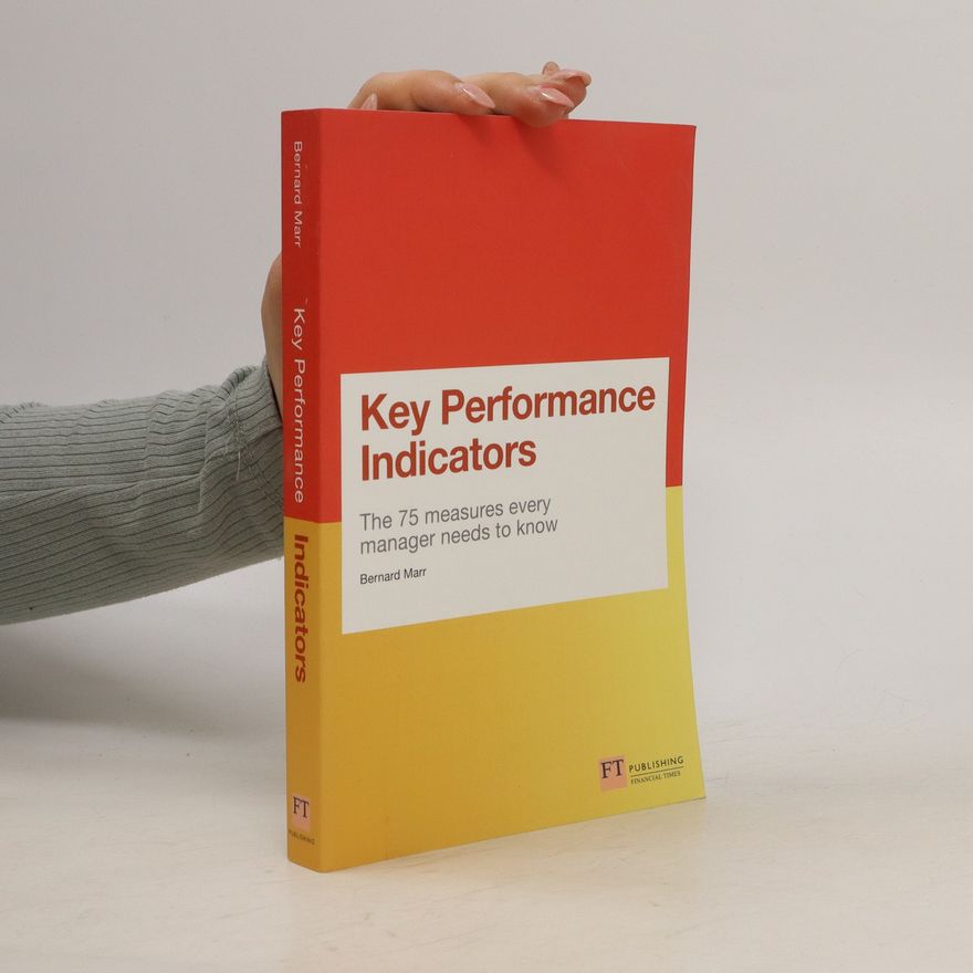 Bernard Marr Key Performance Indicators