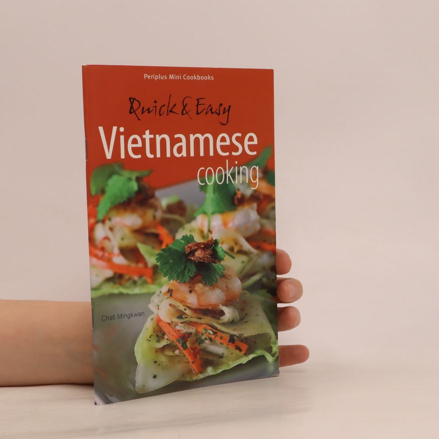 Chat Mingkwan Quick & Easy Vietnamese Cooking