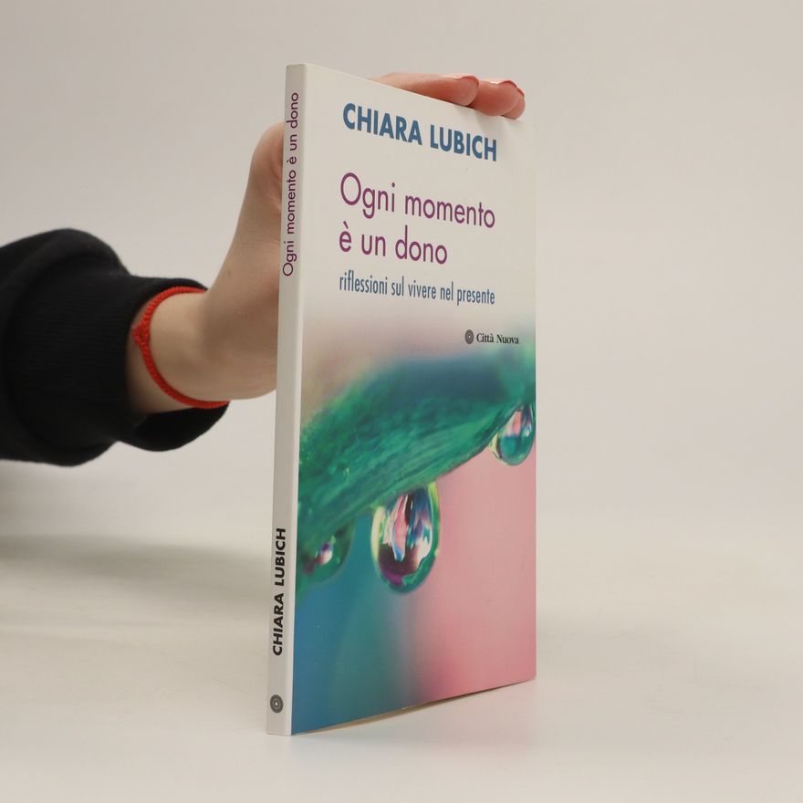 Chiara Lubich Ogni momento è un dono