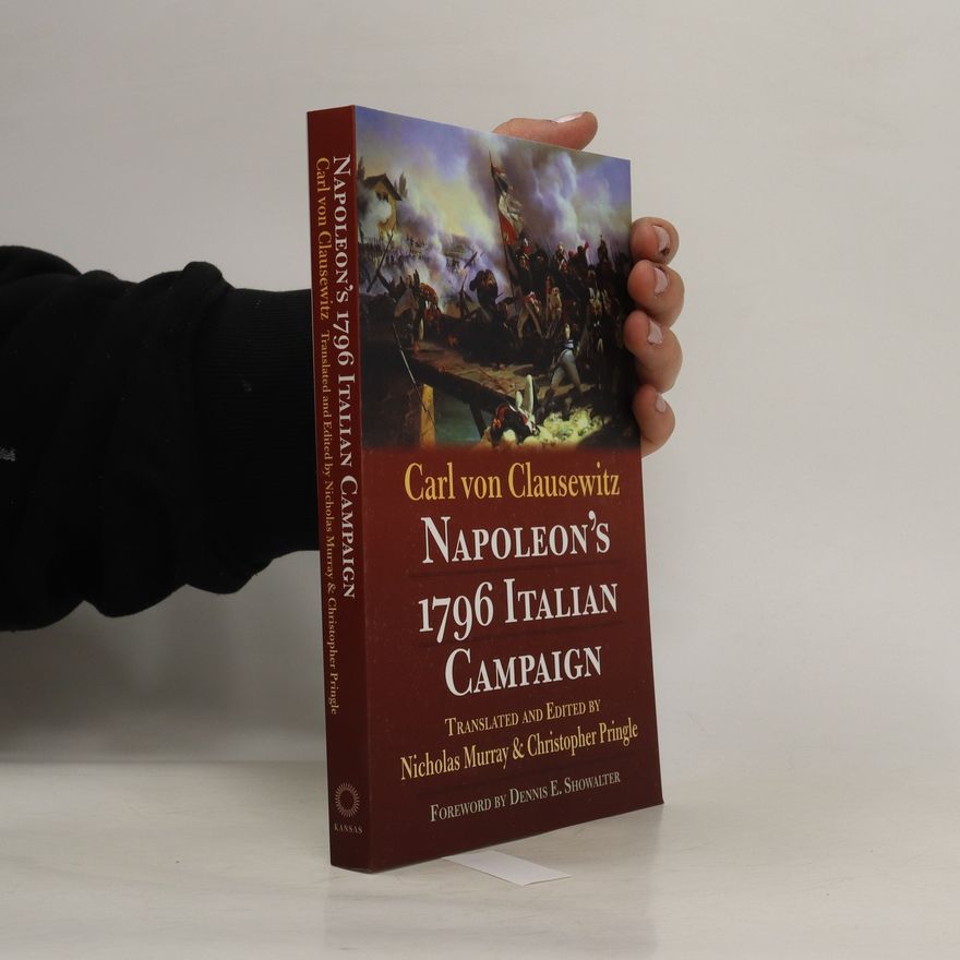 Carl von Clausewitz Napoleon's 1796 Italian Campaign
