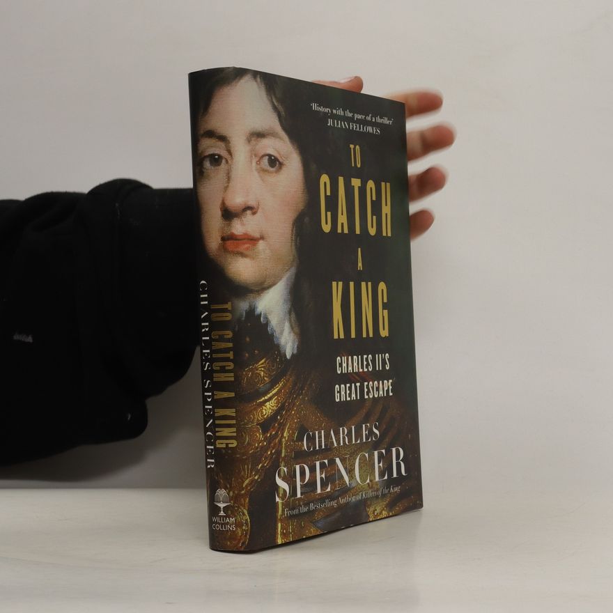 Charles Spencer To Catch a King